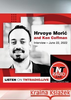 Interview-June 22, 2022 Ken Coffman, Hrvoye Moric 9781949267914 Stairway Press - książka