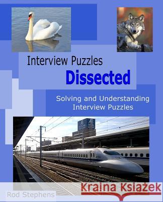 Interview Puzzles Dissected: Solving and Understanding Interview Puzzles Rod Stephens 9781539504887 Createspace Independent Publishing Platform - książka
