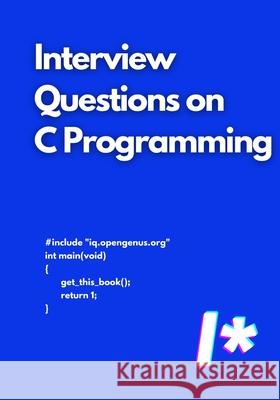 Interview Questions on C Programming Benjamin Qochuk, Aditya Chatterjee 9798557583350 Independently Published - książka
