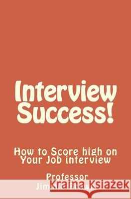 Interview Success!: How to Score high on Your Job interview Brown, Jimmie L. 9781478161493  - książka