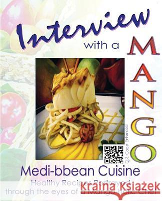 Interview with a Mango: Medibbean Cuisine Michael Bennett Eileen Clark 9781532330698 Professional Image - książka