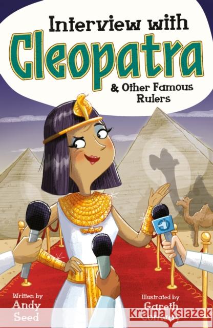 Interview with Cleopatra & Other Famous Rulers Andy Seed 9781783128310 Hachette Children's Group - książka