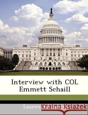 Interview with Col Emmett Schaill Lessard, Laurence 9781288535279 Bibliogov - książka