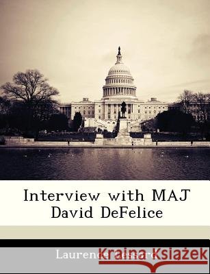 Interview with Maj David DeFelice Lessard, Laurence 9781288538164 Bibliogov - książka