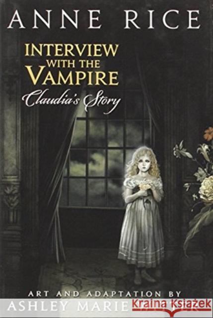 Interview with the Vampire: Claudia's Story Rice, Anne 9780316176361 Yen Press - książka