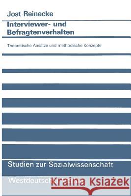 Interviewer- Und Befragtenverhalten: Theoretische Ansätze Und Methodische Konzepte Reinecke, Jost 9783531122908 Vs Verlag Fur Sozialwissenschaften - książka