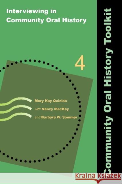 Interviewing in Community Oral History Mary Kay Quinlan Nancy MacKay Barbara W. Sommer 9781611322507 Left Coast Press - książka