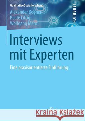 Interviews Mit Experten: Eine Praxisorientierte Einführung Bogner, Alexander 9783531194158 Springer - książka