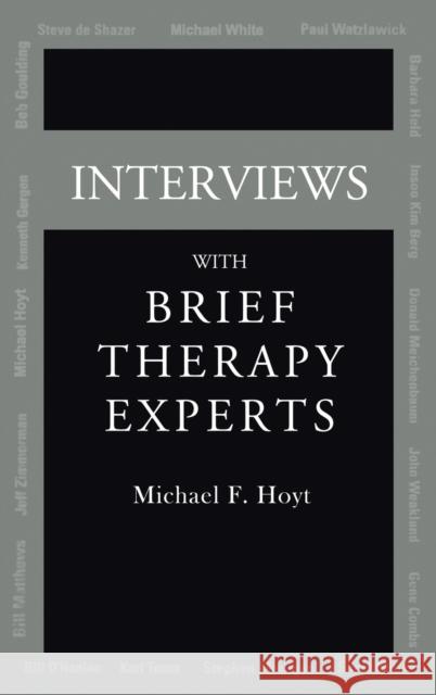 Interviews with Brief Therapy Experts Hoyt, Michael F. 9781583913536 Brunner-Routledge - książka