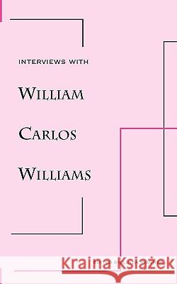 Interviews with William Carlos Williams William Carlos Williams 9780811206211 New Directions Publishing Corporation - książka