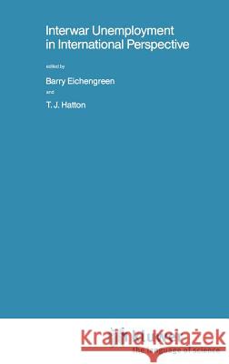 Interwar Unemployment in International Perspective Barry Eichengreen T. J. Hatton 9789024736966 Springer - książka