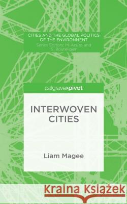 Interwoven Cities Liam Magee 9781137546159 Palgrave Pivot - książka
