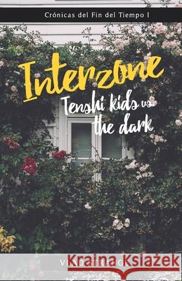 Interzone: Tenshi Kids vs. the dark Vladimir Strange 9781973388395 Independently Published - książka