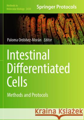 Intestinal Differentiated Cells: Methods and Protocols Paloma Ord??ez-Mor?n 9781071630785 Humana - książka