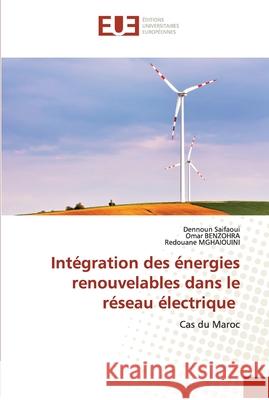 Intégration des énergies renouvelables dans le réseau électrique Saifaoui, Dennoun 9786203431216 Editions Universitaires Europeennes - książka