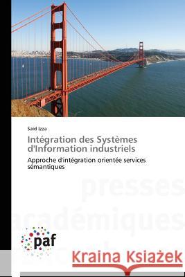 Intégration Des Systèmes d'Information Industriels Izza-S 9783838140940 Presses Academiques Francophones - książka