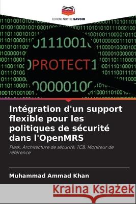 Int?gration d'un support flexible pour les politiques de s?curit? dans l'OpenMRS Muhammad Ammad Khan 9786207634422 Editions Notre Savoir - książka