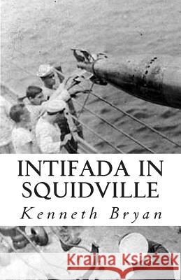 Intifada in Squidville Kenneth R. Bryan 9781499602159 Createspace - książka