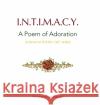 Intimacy: A Poem of Adoration Macarena Luz Bianchi 9781954489172 Spark Social, Inc.