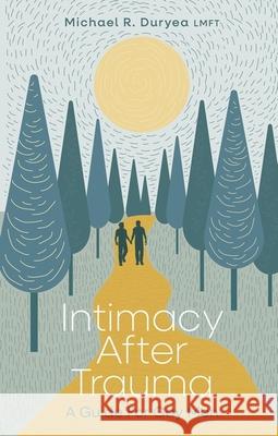 Intimacy After Trauma: A Guide for Gay Men Michael Duryea 9781805017097 Jessica Kingsley Publishers - książka