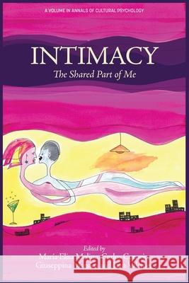 Intimacy: The Shared Part of Me Maria Elisa Molina Carlos Cornejo Giuseppina Marsico 9781648029004 Information Age Publishing - książka