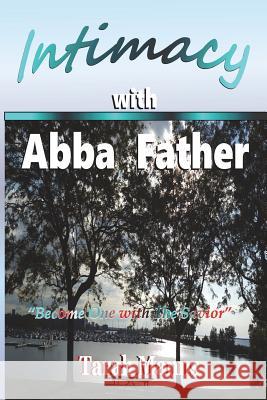 Intimacy with Abba Father Tarah Manns Parice Parker 9781978063228 Createspace Independent Publishing Platform - książka