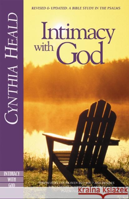 Intimacy with God: Revised and Updated: A Bible Study in the Psalms Cynthia Heald 9781576831878 Navpress Publishing Group - książka