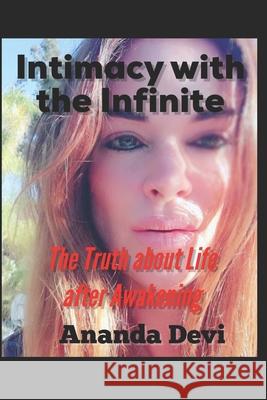 Intimacy with the Infinite: The Truth about Life after Awakening Ananda Devi 9781693272615 Independently Published - książka