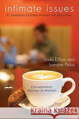 Intimate Issues: Twenty-One Questions Christian Women Ask about Sex Linda Dillow Lorraine Pintus 9780307444943 Waterbrook Press - książka