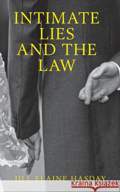 Intimate Lies and the Law Jill Elaine Hasday 9780190905941 Oxford University Press, USA - książka