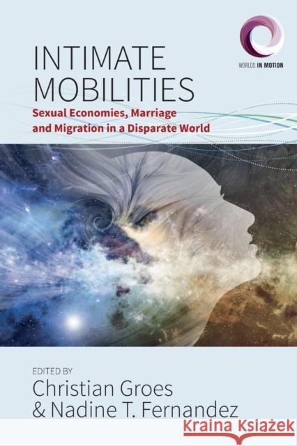Intimate Mobilities: Sexual Economies, Marriage and Migration in a Disparate World  9781789208252 Berghahn Books - książka