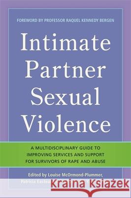 Intimate Partner Sexual Violence: A Multidisciplinary Guide to Improving Services and Support for Survivors of Rape and Abuse Parkinson, Debra F. 9781849059121  - książka