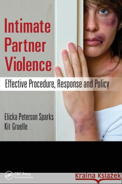 Intimate Partner Violence: Effective Procedure, Response and Policy Elicka Peterso Kit Gruelle 9781498773591 CRC Press - książka