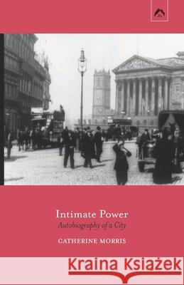Intimate Power: Autobiography of a City Catherine Morris 9780882141794 Spring Publications - książka