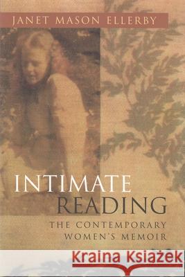 Intimate Reading: The Contemporary Women's Memoir Janet Mason Ellerby 9780815606857 Syracuse University Press - książka