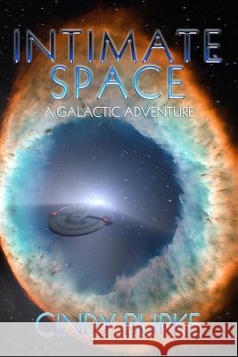 Intimate Space: A Galactic Adventure Cindy Burke 9781797760438 Independently Published - książka