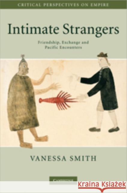 Intimate Strangers: Friendship, Exchange and Pacific Encounters Smith, Vanessa 9780521728782  - książka