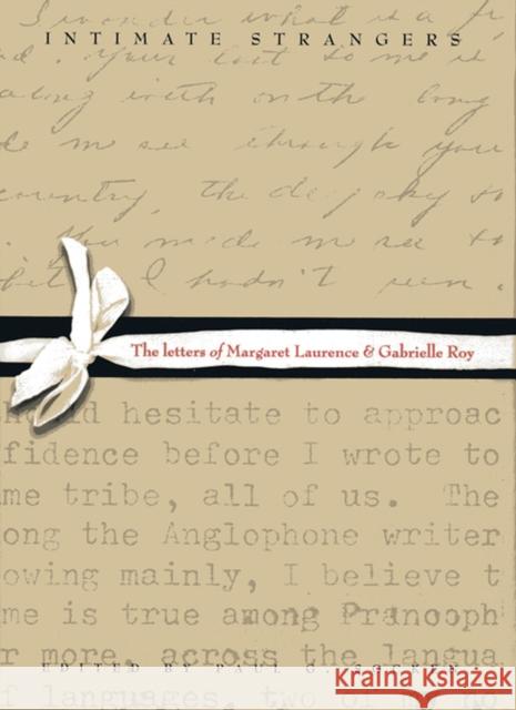 Intimate Strangers: The Letters of Margaret Laurence and Gabrielle Roy Socken                                   Gabrielle Roy Paul Socken 9780887551772 University of Manitoba Press - książka