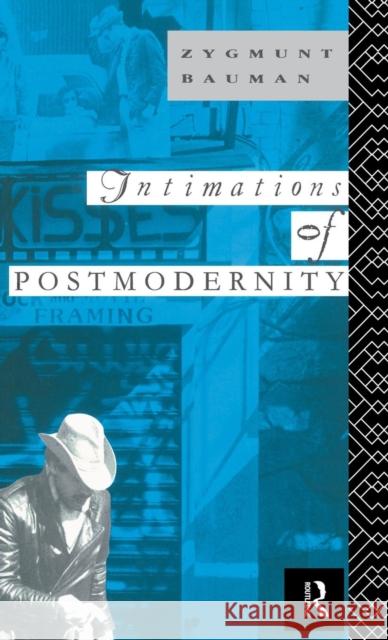 Intimations of Postmodernity Zygmunt Bauman   9781138138339 Taylor and Francis - książka