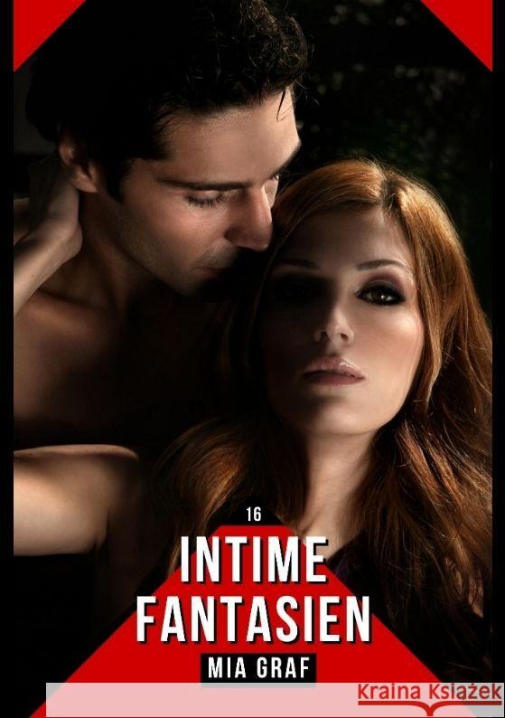 Intime Fantasien: Verbotene Erotikgeschichten mit explizitem Sex f?r Erwachsene Mia Graf 9783384051110 MIA Graf - książka