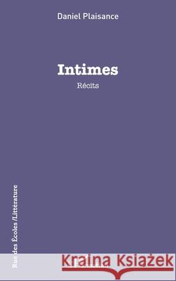 Intimes Daniel Plaisance 9782336508542 Editions L'Harmattan - książka