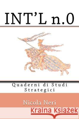 INT'L n.0: Quaderni di Studi Strategici Neri, Nicola 9781523612161 Createspace Independent Publishing Platform - książka