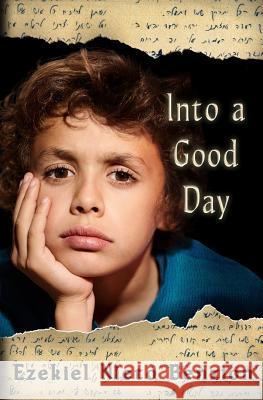 Into A Good Day: A Short Tale of Doctor Judah Halevi Nieto Benzion, Ezekiel Nieto 9781522961109 Createspace Independent Publishing Platform - książka