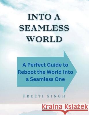 Into a seamless world Preeti Singh 9798893631548 Notion Press - książka