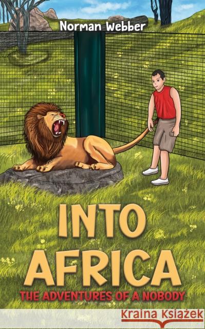 Into Africa – The Adventures of a Nobody Norman Webber 9781035827367 Austin Macauley Publishers - książka