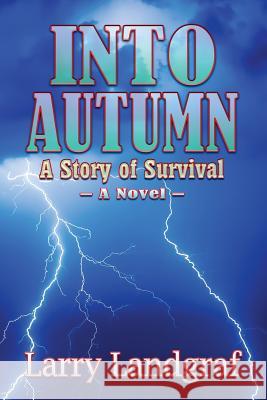 Into Autumn: A Story of Survival Larry Landgraf 9781936442546 Fresh Ink Group - książka