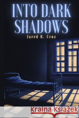 Into Dark Shadows Jared R Cruz   9781919674247 Gibraltar Cultural Services - książka