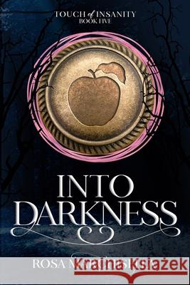 Into Darkness: Touch of Insanity Book 5 Rosa Marchisella 9781989016299 Ember Park Imprint - książka