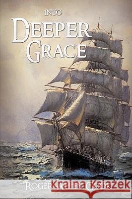 Into Deeper Grace Roger Allen Cook 9781615797301 Xulon Press - książka