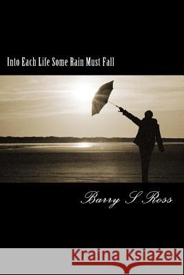 Into Each Life Some Rain Must Fall: 